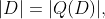 |D|=|Q(D)|,