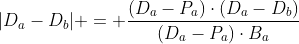 |D_a-D_b| = \frac{(D_a-P_a)\cdot(D_a-D_b)}{(D_a-P_a)\cdot{B_a}}