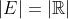 |E|=|\mathbb{R}|