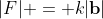 |F| = k|\mathbf{b}|