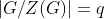|G/Z(G)|=q