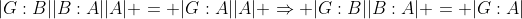 |G:B||B:A||A| = |G:A||A| \Rightarrow |G:B||B:A| = |G:A|
