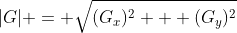 |G| = \sqrt{(G_x)^2 + (G_y)^2}