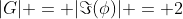 |G| = |\Im(\phi)| = 2