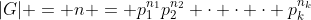 |G| = n = p_1^{n_1}p_2^{n_2} \cdot \cdot \cdot p_k^{n_k}
