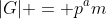 |G| = p^am