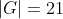 |G|=21