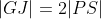 |GJ|=2|PS|