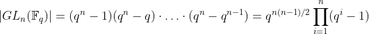 |GL_n(\mathbb{F}_q)|=(q^n-1)(q^n-q)\cdot\ldots\cdot(q^n-q^{n-1})=q^{n(n-1)/2}\prod\limits_{i=1}^n(q^i-1)