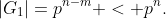 |G_1|=p^{n-m} < p^n.