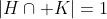 |H\cap K|=1