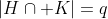 |H\cap K|=q