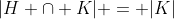 |H \cap K| = |K|