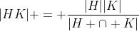 |HK| = \frac{|H||K|}{|H \cap K|}