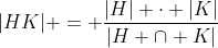 |HK| = \frac{|H| \cdot |K|}{|H \cap K|}