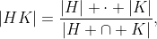 |HK|=\frac{|H| \cdot |K|}{|H \cap K|},