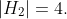 |H_2|=4.