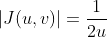 |J(u,v)|=\frac{1}{2u}
