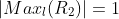 |Max_l(R_2)|=1