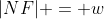 |NF| = w