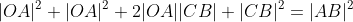 |OA|^2+|OA|^2+2|OA||CB|+|CB|^2=|AB|^2