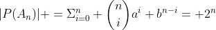 |P(A_n)| =\Sigma_{i=0}^n \binom{n}{i}a^i b^{n-i}= 2^n