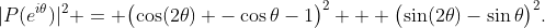 |P(e^{i\theta})|^2 = \bigl(\cos(2\theta) -\cos\theta-1\bigr)^2 + \bigl(\sin(2\theta)-\sin\theta\bigr)^2.