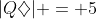 |Q\diamondsuit| = 5