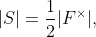 |S|=\frac{1}{2}|F^{\times}|,