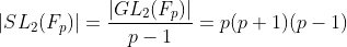 |SL_2(F_p)|=\frac{|GL_2(F_p)|}{p-1}=p(p+1)(p-1)