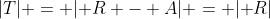 |T| = |\mathbb R - A| = |\mathbb R|