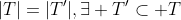 |T|=|T'|,\exists T'\subset T