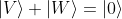 |V\rangle+|W\rangle=|0\rangle