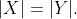|X|=|Y|.