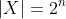 |X|=2^n