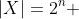 |X|=2^n 