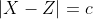 |X-Z|=c