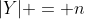 |Y| = n