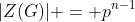 |Z(G)| = p^{n-1}