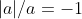 |a|/a=-1