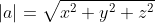 |a|=\sqrt{x^2+y^2+z^2}