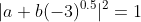 |a+b(-3)^{0.5}|^2=1