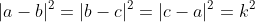 |a-b|^2=|b-c|^2=|c-a|^2=k^2