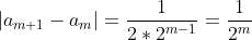 |a_{m+1}-a_{m}|=\frac{1}{2*2^{m-1}}=\frac{1}{2^m}