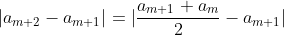 |a_{m+2}-a_{m+1}|=|\frac{a_{m+1}+a_m}{2}-a_{m+1}|