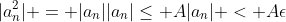 |a_n^2| = |a_n||a_n|\leq A|a_n| < A\epsilon