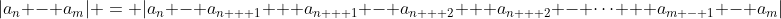 |a_n - a_m| = |a_n - a_{n + 1} + a_{n + 1} - a_{n + 2} + a_{n + 2} - \cdots + a_{m - 1} - a_m|