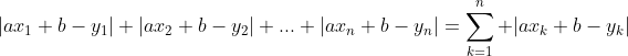 |ax_1+b-y_1|+|ax_2+b-y_2|+...+|ax_n+b-y_n|=\sum_{k=1}^n |ax_k+b-y_k|