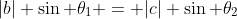 |b| \sin \theta_1 = |c| \sin \theta_2