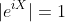 |e^{iX}|=1